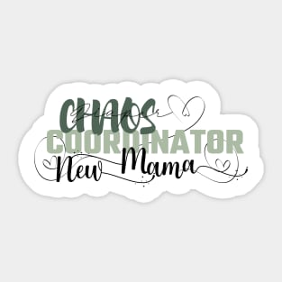 Funny Diaper Chaos Coordinator design for new moms Sticker